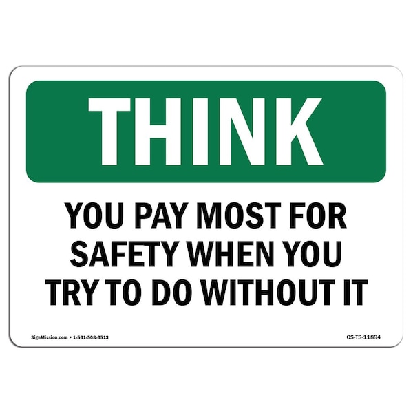 OSHA THINK Sign, You Pay Most For Safety, 14in X 10in Aluminum, 10" W, 14" L, Landscape